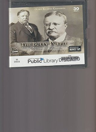 Download The Bully Pulpit (30 Disks 40 hours and 39 minutes) - Doris Kearns Goodwin file in PDF