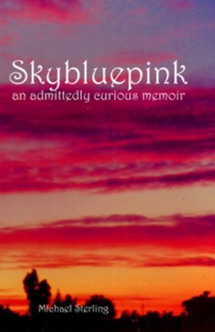 Download Skybluepink, an admittedly curios memoir (A Splendid Life Book 1) - Michael Sterling | ePub