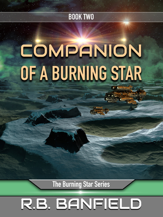 Read Companion of a Burning Star: Book Two: The Burning Star Series : Book 2 - RB Banfield | PDF