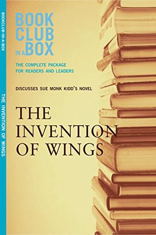 Read Bookclub-in-a-Box Discusses The Invention of Wings, by Sue Monk Kidd: The Complete Guide for Readers and Leaders - Marilyn Herbert | PDF
