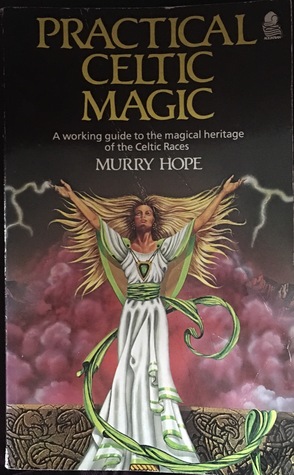 Download Practical Celtic Magic: A Working Guide to the Magical Heritage of the Celtic Races - Murry Hope file in ePub