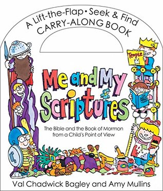 Read Me and My Scriptures: The Bible and the Book of Mormon from a Child's Point of View - Val Chadwick Bagley file in ePub