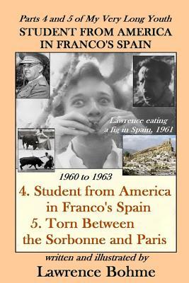 Read online Student from America in Franco's Spain: Parts 4 and 5 of Lawrence's memoir My Very Long Youth - Lawrence Bohme file in PDF