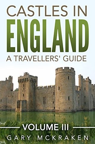 Read Castles in England - A Travellers' Guide - Volume III - Gary McKraken | PDF