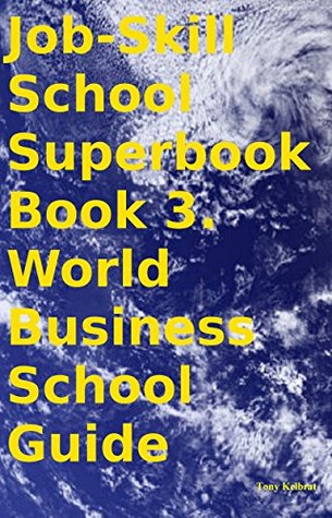 Read online Job-Skill School Superbook Book 3. World Business School Guide - Tony Kelbrat | ePub