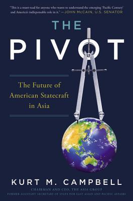 Read online The Pivot: The Future of American Statecraft in Asia - Kurt Campbell file in PDF