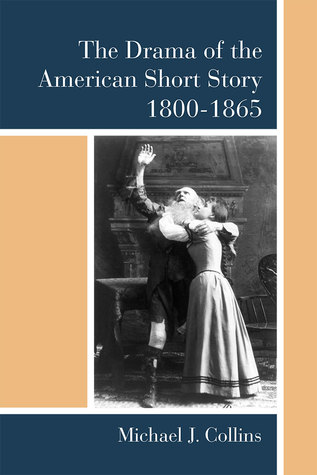 Download The Drama of the American Short Story, 1800-1865 - Michael J. Collins file in PDF
