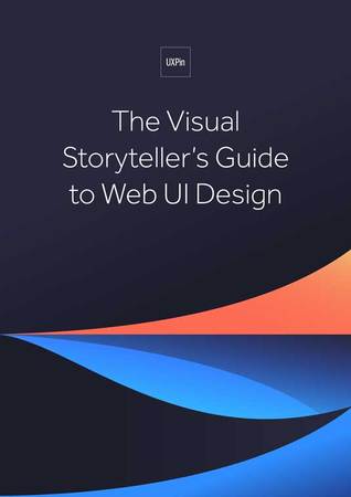 Read The Visual Storytellers Guide to Web UI Design - UXpin | PDF