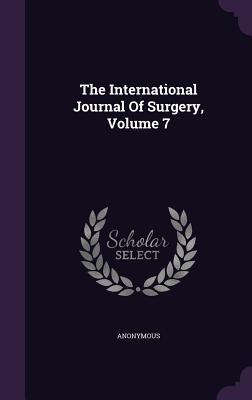 Read online The International Journal of Surgery, Volume 7 - Anonymous | PDF