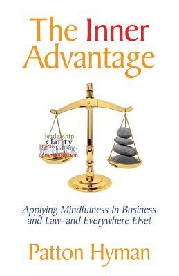 Read The Inner Advantage: Applying Mindfulness in Business and Lawand Everywhere Else! - Patton Hyman file in ePub