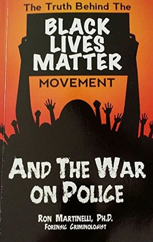 Download The Truth Behind the Black Lives Matter Movement and the War on Police - Ron Martinelli file in ePub