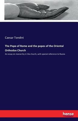 Read online The Pope of Rome and the Popes of the Oriental Orthodox Church - Caesar Tondini file in PDF