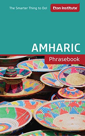 Read Amharic Phrasebook (Eton Institute - Language Phrasebooks) - Eton Institute | PDF