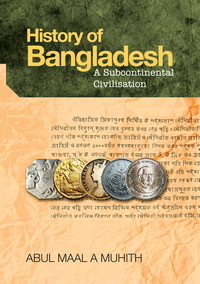 Read History of Bangladesh : A Subcontinental Civilisation - Abul Maal Abdul Muhith file in PDF