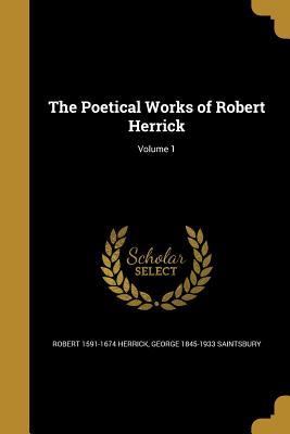 Read The Poetical Works of Robert Herrick; Volume 1 - Robert Herrick file in PDF