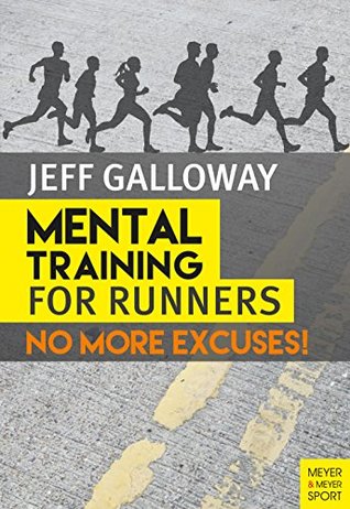Read Mental Training for Runners: No More Excuses! - Jeff Galloway | ePub