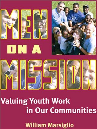 Read online Men on a Mission: Valuing Youth Work in Our Communities - William Marsiglio file in ePub