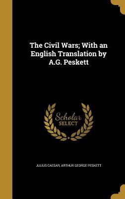 Read online The Civil Wars; With an English Translation by A.G. Peskett - Gaius Julius Caesar file in PDF