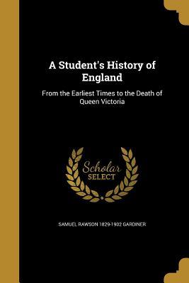 Read online A Student's History of England: From the Earliest Times to the Death of Queen Victoria - Samuel Rawson Gardiner file in PDF