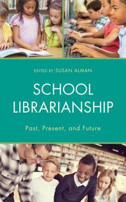 Download School Librarianship: Past, Present, and Future - Susan W. Alman file in PDF