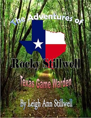 Download The Adventures of Rocky Stillwell, Texas Game Warden - Leigh Ann Stillwell | PDF