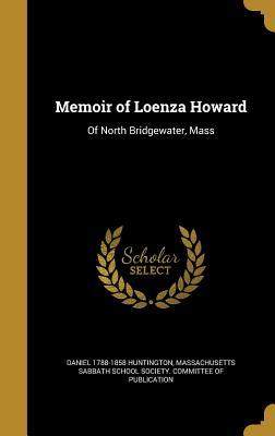 Read online Memoir of Loenza Howard: Of North Bridgewater, Mass - Daniel Huntington file in PDF