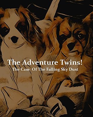 Download The Adventure Twins!: The Case Of The Falling Sky Dust - Steven Neville | PDF