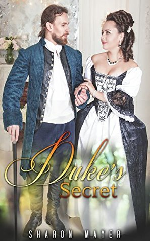 Read online REGENCY ROMANCE: Duke's Secret (A Regency Romance Collection) (Romance Collection: Mixed Genres Book 4) - Sharon Mayer file in ePub