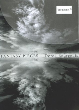 Read Bourgeois: Fantasy Pieces for Tenor Trombone (Bass Clef) - Derek Bourgeois | ePub