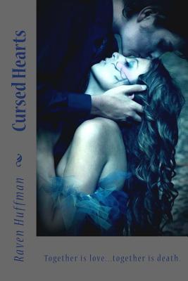Download Cursed Hearts: Together Is LoveTogether Is Death - Raven G. Huffman file in PDF