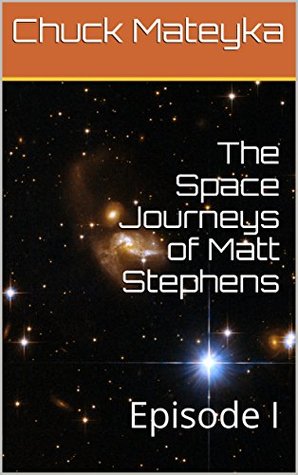 Download The Space Journeys of Matt Stephens: Episode I - Chuck Mateyka file in ePub