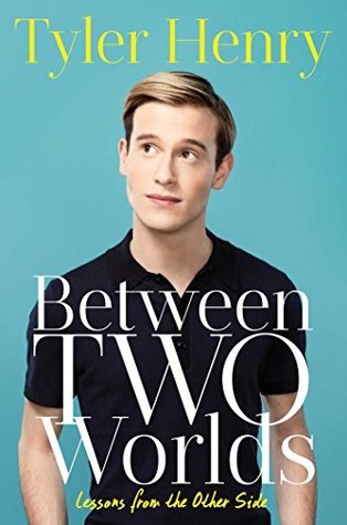 Read online Between Two Worlds: Lessons from the Other Side - Tyler Henry file in PDF