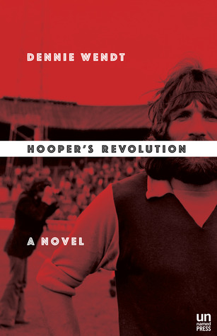 Read Hooper's Revolution: A Story of Soccer, the70's, & America - Dennie Wendt file in PDF