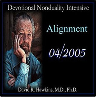Download Devotional Nonduality Intensive: Alignment 04/2005 - David R. Hawkins file in PDF