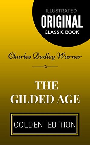 Read The Gilded Age: By Charles Dudley Warner - Illustrated - Charles Dudley Warner file in ePub