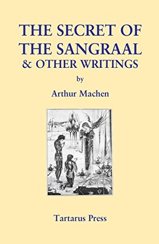 Download The Secret of the Sangraal and Other Writings - Arthur Machen file in PDF