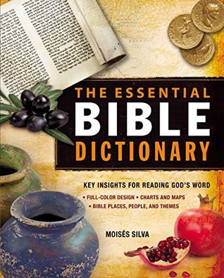 Download The Essential Bible Dictionary: Key Insights for Reading God's Word (Essential Bible Companion Series) - Moisés Silva | PDF