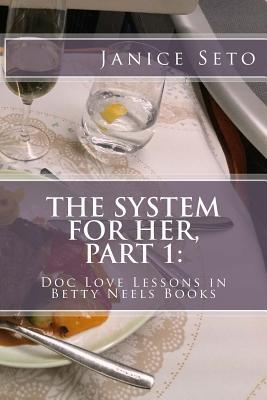 Download The System for Her, Part 1: Doc Love Lessons in Betty Neels Books - Janice Seto | ePub