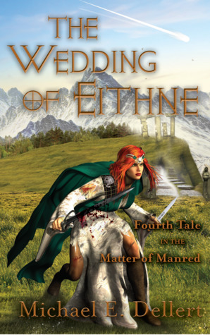 Read The Wedding of Eithne: Fourth Tale in the Matter of Manred - Michael E. Dellert file in PDF