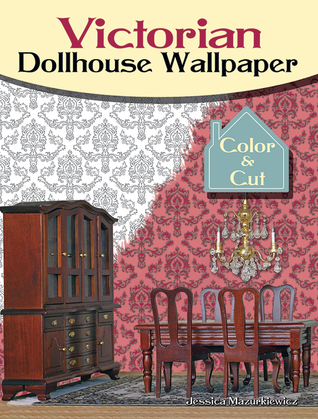Download Ready-to-Use Victorian Dollhouse Wallpaper Coloring Book - Jessica Mazurkiewicz file in ePub