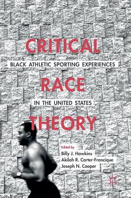 Download Critical Race Theory: Black Athletic Sporting Experiences in the United States - Billy J Hawkins | ePub
