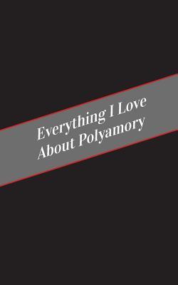 Download Everything I Love about Polamory: A Safe Place for Your Kinky Thoughts - Candy Cakes file in PDF