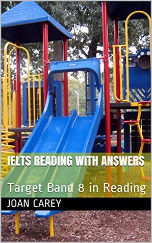Read IELTS Reading with Answers: Target Band 8 in Reading - Joan Carey | ePub