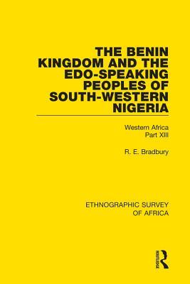 Download The Benin Kingdom and the Edo-Speaking Peoples of South-Western Nigeria: Western Africa Part XIII - R E Bradbury file in PDF