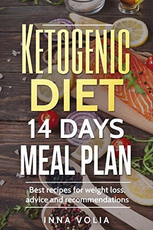 Read online Ketogenic diet 14 days meal plan: Best Recipes for Weight Loss, Advice and Recommendations - Inna Volia | PDF