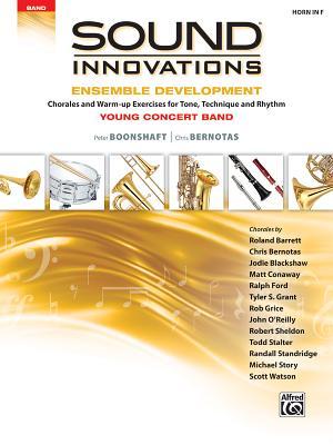 Read online Sound Innovations for Concert Band -- Ensemble Development for Young Concert Band: Chorales and Warm-Up Exercises for Tone, Technique, and Rhythm (F Horn) - Peter Boonshaft file in PDF