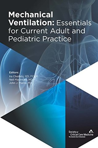 Download Mechanical Ventilation: Essentials for Current Adult and Pediatric Practice - Ira Cheifetz file in PDF