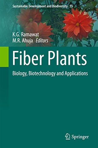 Download Fiber Plants: Biology, Biotechnology and Applications (Sustainable Development and Biodiversity) - K.G. Ramawat file in PDF