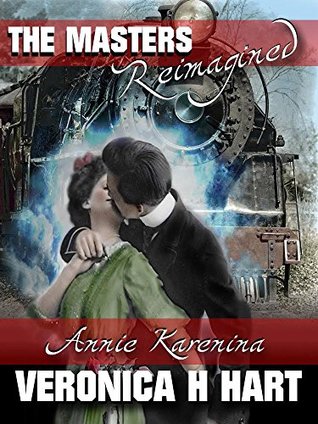 Read online Annie Karenina: A Masters Reimagined Story (The Alvarium Experiment) - Veronica H. Hart file in PDF