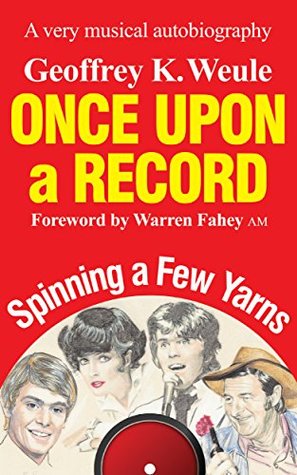Read Once Upon a Record: A very musical autobiography - Geoffrey K. Weule file in PDF